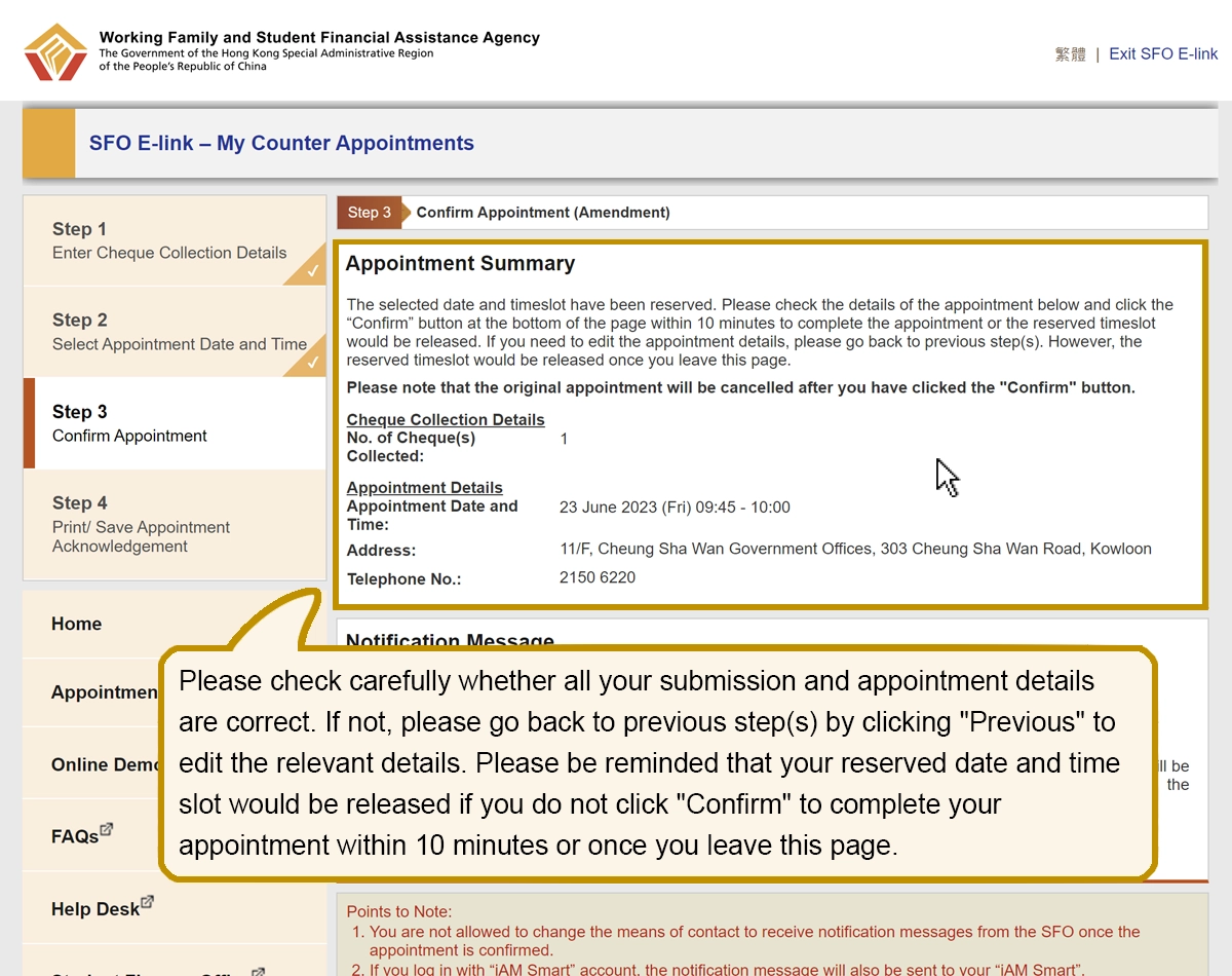 Please check carefully whether all your submission and appointment details are correct. If not, please go back to previous step(s) by clicking “Previous” to edit the relevant details. Please be reminded that your reserved date and time slot would be released if you do not click “Confirm” to complete your appointment within 10 minutes or once you leave this page.